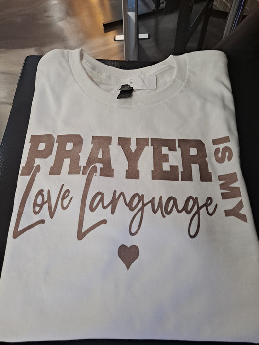 Prayer is my love language on 100% cotton T Shirt